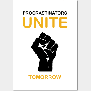 Procrastinators Unite Tomorrow Posters and Art